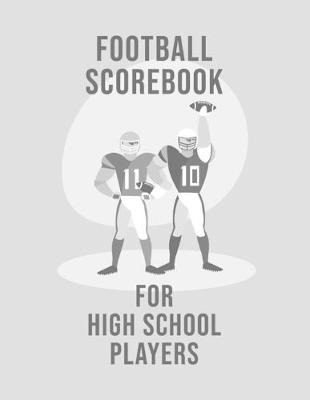 Book cover for Football Scorebook For High School Players