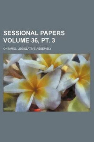 Cover of Sessional Papers Volume 36, PT. 3