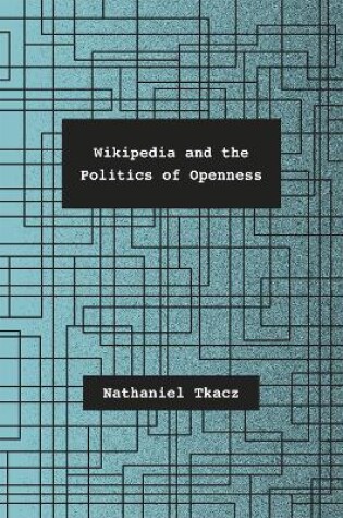 Cover of Wikipedia and the Politics of Openness