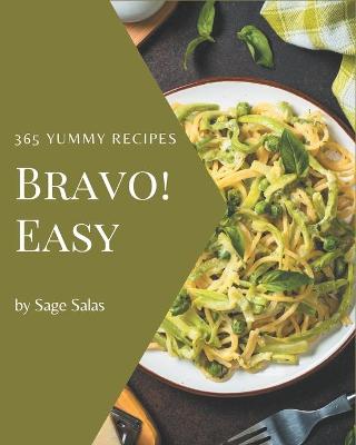 Book cover for Bravo! 365 Yummy Easy Recipes