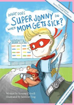 Book cover for What Does Super Jonny Do When Mom Gets Sick? (MULTIPLE SCLEROSIS version).