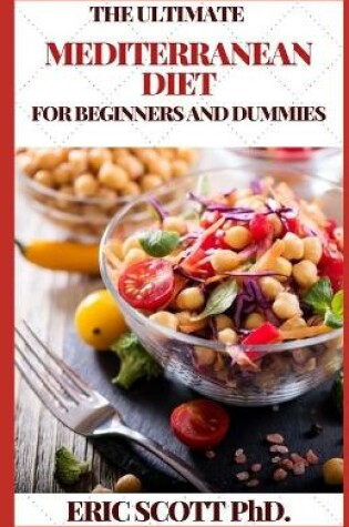 Cover of The Ultimate Maditerranean Diet for Beginners and Dummies