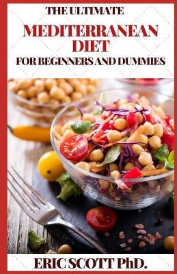 Book cover for The Ultimate Maditerranean Diet for Beginners and Dummies