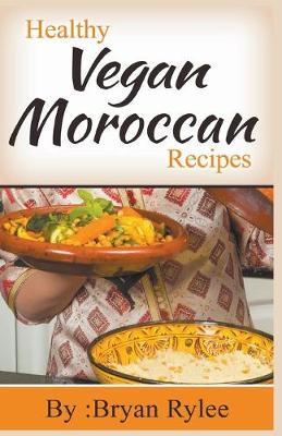 Book cover for Healthy Vegan Moroccan Recipes