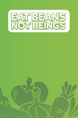 Book cover for Eat Beans Not Beings