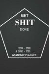 Book cover for Get Shit Done Academic Planner 2019-2020 and 2020-2021