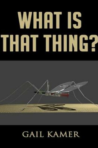 Cover of What Is That Thing?