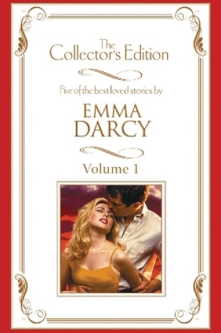 Cover of Emma Darcy - The Collector's Edition Volume 1 - 5 Book Box Set