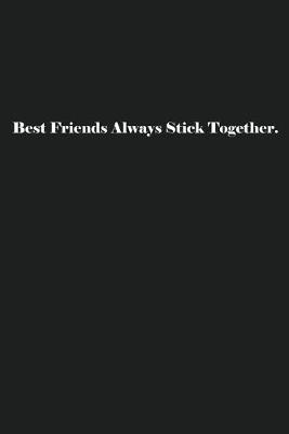 Book cover for Best Friends Always Stick Together.