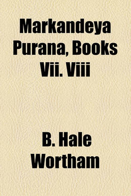 Book cover for Markandeya Purana, Books VII. VIII