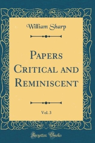 Cover of Papers Critical and Reminiscent, Vol. 3 (Classic Reprint)