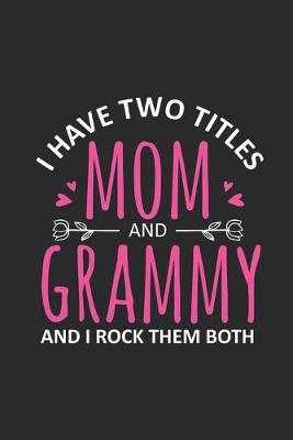 Book cover for I Have Two Titles Mom Grammy And I Rock Them Both