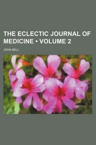 Cover of The Eclectic Journal of Medicine (Volume 2)