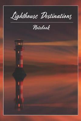 Book cover for Lighthouse Destinations Notebook