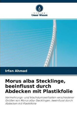 Cover of Morus alba Stecklinge, beeinflusst durch Abdecken mit Plastikfolie