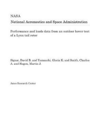 Cover of Performance and Loads Data from an Outdoor Hover Test of a Lynx Tail Rotor