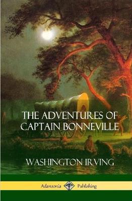 Book cover for The Adventures of Captain Bonneville (Hardcover)