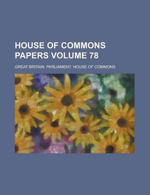 Book cover for House of Commons Papers Volume 78