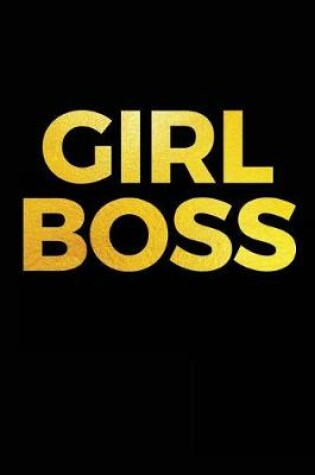 Cover of GIRL BOSS - Notebook for Jotting Down Entrepreneurial Ideas with Motivational Quotes