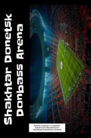 Cover of Shakhtar Donetsk Donbass Arena Notebook