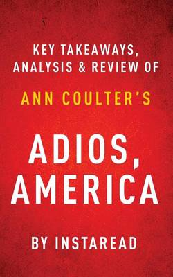Book cover for Adios, America by Ann Coulter Key Takeaways, Analysis & Review