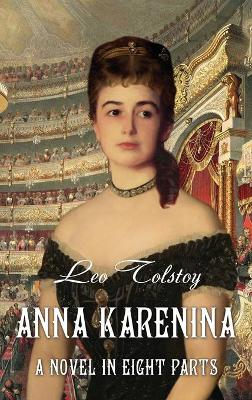 Book cover for Anna Karenina. A Novel in Eight Parts (Illustrated)