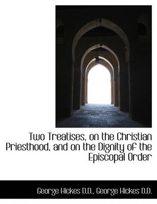 Book cover for Two Treatises, on the Christian Priesthood, and on the Dignity of the Episcopal Order