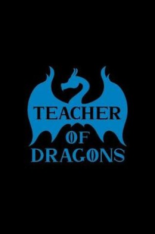 Cover of Teacher Of Dragons