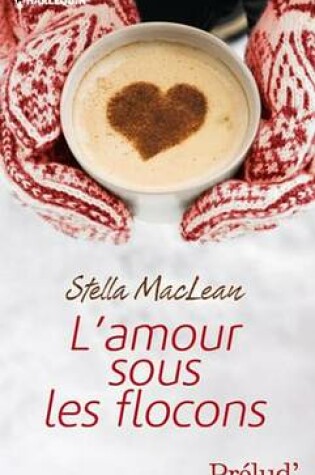 Cover of L'Amour Sous Les Flocons