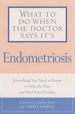 Book cover for What to Do When the Doctor Says it's Endometriosis