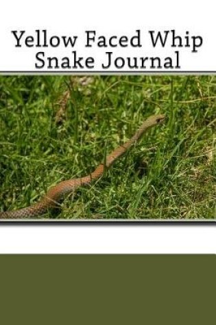 Cover of Yellow Faced Whip Snake Journal