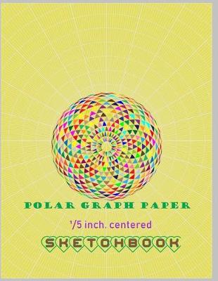 Cover of Polar Graph Paper 1/5 inch centered sketchbook