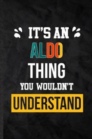 Cover of It's an Aldo Thing You Wouldn't Understand