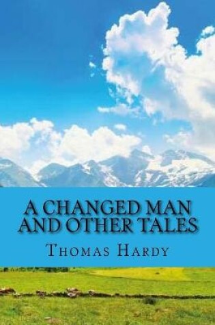 Cover of A changed man and other tales (Classic Edition)