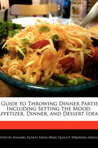 Cover of A Guide to Throwing Dinner Parties