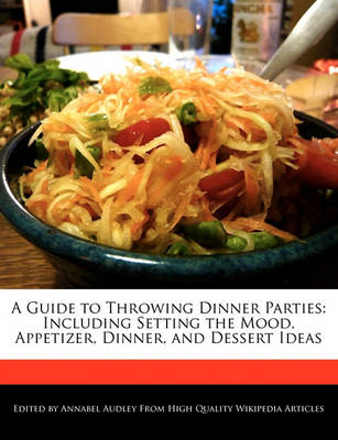 Book cover for A Guide to Throwing Dinner Parties