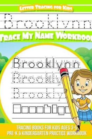 Cover of Brooklynn Letter Tracing for Kids Trace my Name Workbook