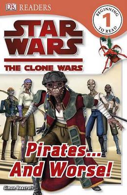 Book cover for DK Readers L1: Star Wars: The Clone Wars: Pirates . . . and Worse!