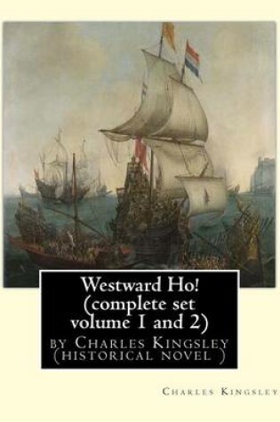Cover of Westward Ho! By Charles Kingsley (complete set volume 1 and 2) historical novel