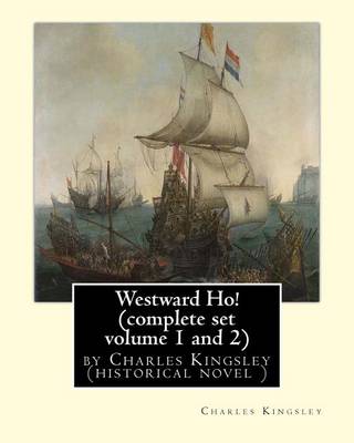 Book cover for Westward Ho! By Charles Kingsley (complete set volume 1 and 2) historical novel