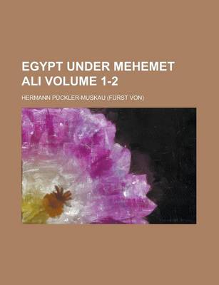 Book cover for Egypt Under Mehemet Ali Volume 1-2