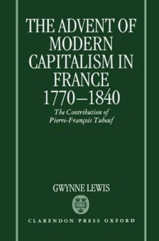 Cover of The Advent of Modern Capitalism in France 1770-1840