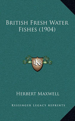 Book cover for British Fresh Water Fishes (1904)