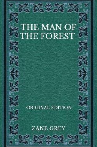 Cover of The Man Of The Forest - Original Edition