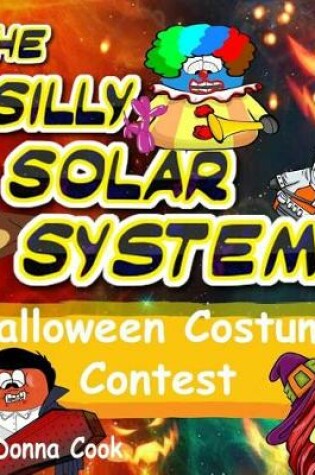 Cover of The Silly Solar System Halloween Costume Contest