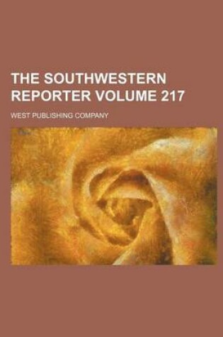 Cover of The Southwestern Reporter Volume 217