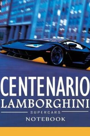 Cover of Lamborghini Centenario Supercars Notebook