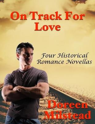 Book cover for On Track for Love: Four Historical Romance Novellas