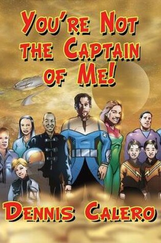 Cover of Your're Not the Captain of ME!