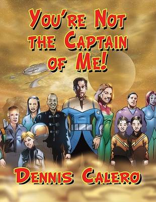 Book cover for Your're Not the Captain of ME!